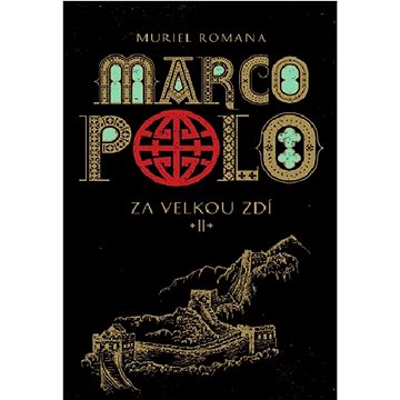 

Marco Polo II: Za velkou zdí