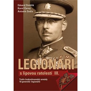 

Kniha Legionáři s lipovou ratolestí III.: Tváře československé armády
