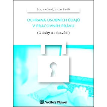 

Ochrana osobních údajů v pracovním právu: (Otázky a odpovědi)