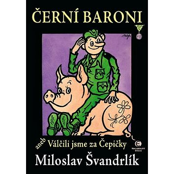 

Černí baroni: aneb Válčili jsme za Čepičky