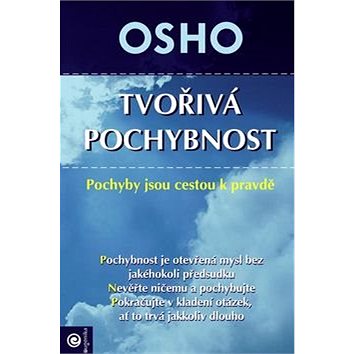 

Tvořivá pochybnost: Pochyby jsou cesty k pravdě