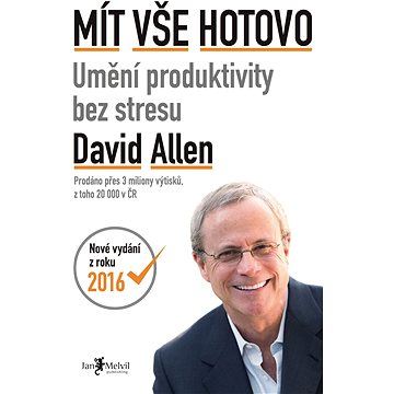 

Mít vše hotovo: Umění produktivity bez stresu