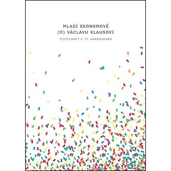 

Mladí ekonomové (o) Václavu Klausovi