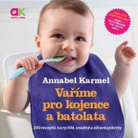 

Vaříme pro kojence a batolata: 200 receptů na rychlé, snadné a zdravé pokrmy