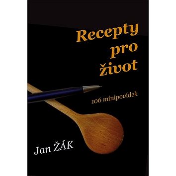 

Kniha Recepty pro život: 106 minipovídek