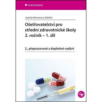 

Ošetřovatelství pro střední zdravotnické školy 2. ročník: 1. díl
