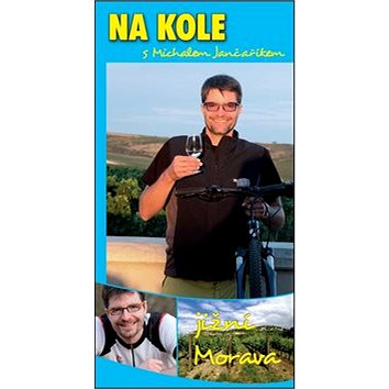 Kniha Na kole s Michalem Jančaříkem jižní Morava - Kniha