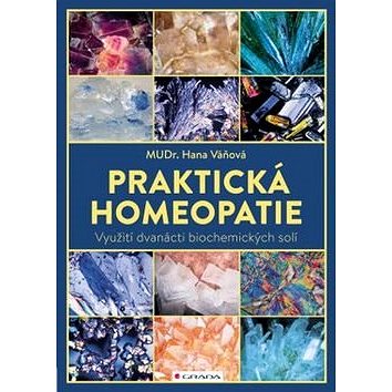 

Praktická homeopatie: Využití dvanácti biochemických solí