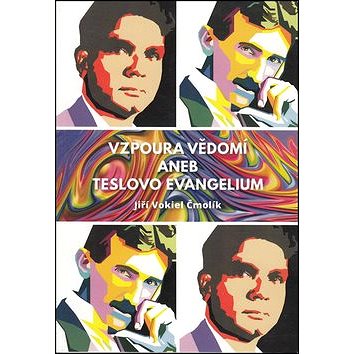 

Kniha Vzpoura vědomí aneb Teslovo evangelium