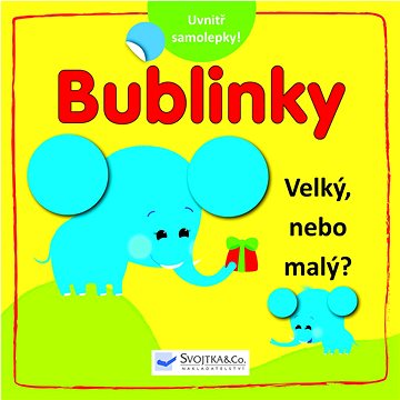 

Bublinky Velký nebo malý
