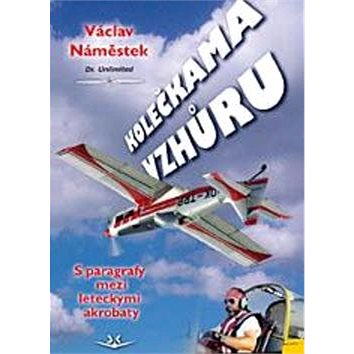 

Kolečkama vzhůru: S paragrafy mezi leteckými akrobaty