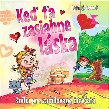 

Keď ťa zasiahne láska: Kniha pre zamilované dievčatá