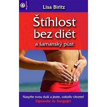 

Štíhlost bez diét a šamanský půst