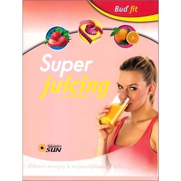 

Kniha Buď fit Super Juicing