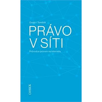 

Právo v síti Průvodce právem na internetu