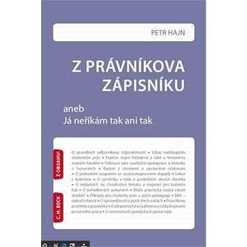 

Z právníkova zápisníku: aneb Já neříkám tak ani tak