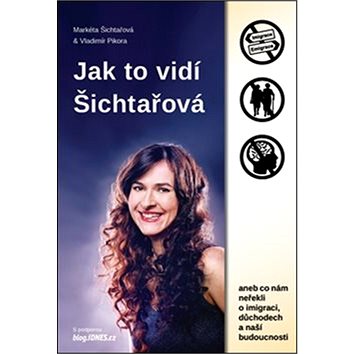 

Jak to vidí Šichtařová: aneb co nám neřekli o imigraci, důchodech a naší budoucnosti