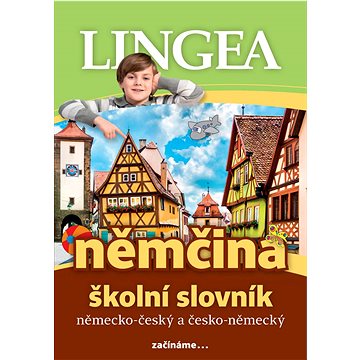 

Němčina školní slovník: Německo-český česko-německý
