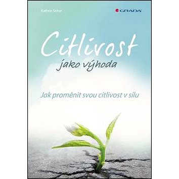 

Citlivost jako výhoda: Jak proměnit svou citlivost v sílu