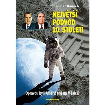 

Největší podvod 20. století: Opravdu byli Američané na Měsíci