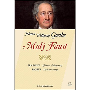 

Malý Faust: Prafaust – Faust a Margaréta, Faust I – vybrané scény