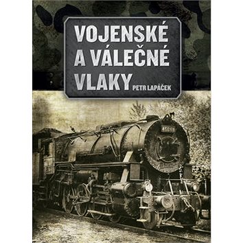 

Vojenské a válečné vlaky