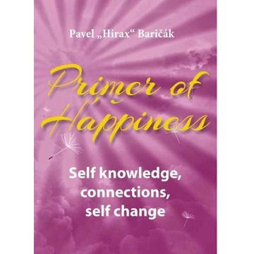 

Primer of Happiness: Self knowledge, connections, self change