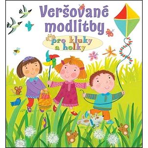 

Veršované modlitby pro kluky a holky