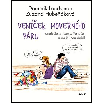 

Deníček moderního páru: aneb ženy jsou z Venuše a muži jsou debil