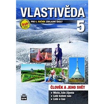 

Vlastivěda 5 Člověk a jeho svět: pro 5.ročník základní školy
