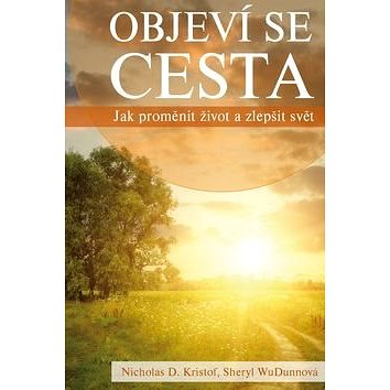 

Objeví se cesta: Jak proměnit život a zlepšit svět