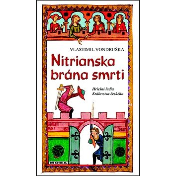 

Nitrianska brána smrti: Hriešni ľudia Královstva českého