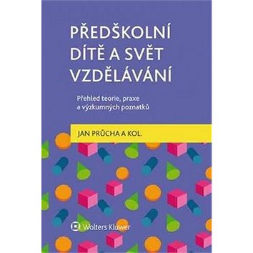 

Předškolní dítě a svět vzdělávání: Přehled teorie, praxe a výzkumných poznatků
