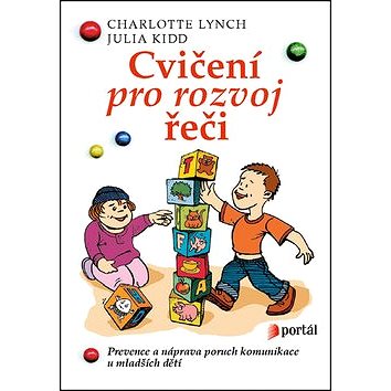 

Cvičení pro rozvoj řeči: Prevence a náprava poruch komunikace u mladších dětí