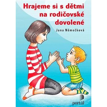 

Hrajeme si s dětmi na rodičovské dovolené
