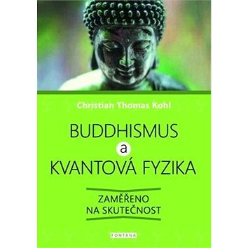 

Buddhismus a kvantová fyzika: Zaměřeno na skutečnost