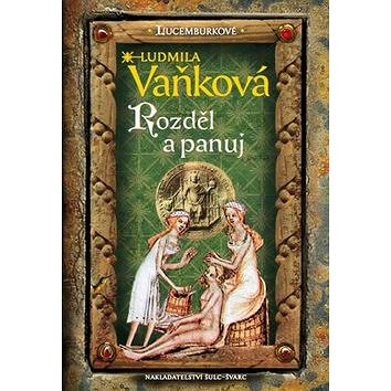 

Rozděl a panuj: Lucemburkové