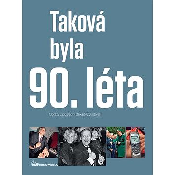 

Taková byla 90. léta