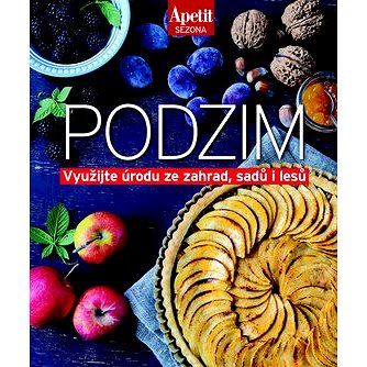 

Podzim: Využijte úrodu ze zahrad, sadů i lesů
