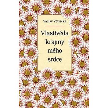

Vlastivěda krajiny mého srdce