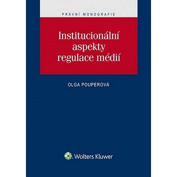 

Institucionální aspekty regulace médií