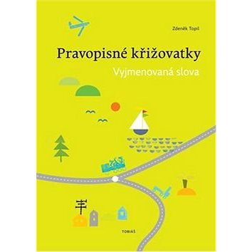 

Pravopisné křižovatky Vyjmenovaná slova