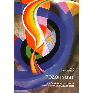

Pozornost cvičení na posilování koncentrace pozornosti
