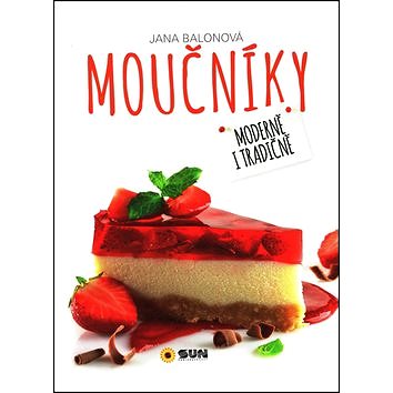 

Moučníky Moderně i tradičně: Moderně i tradičně