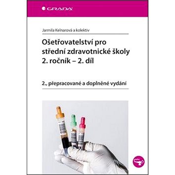 

Ošetřovatelství pro střední zdravotnické školy 2. ročník: 2. díl