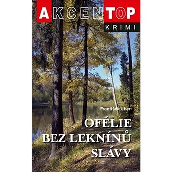 

Ofélie bez leknínů slávy: Top krimi