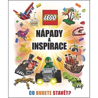 LEGO Nápady a inspirace: Co budete stavět? - Kniha