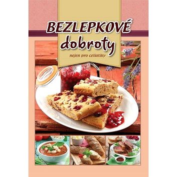 

Bezlepkové dobroty: Nejen pro celiatiky