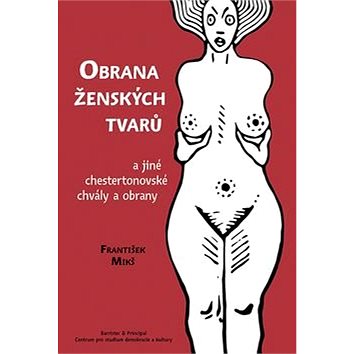

Obrana ženských tvarů: a jiné chestertonovské chvály a obrany