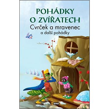 

Pohádky o zvířatech Cvrček a mravenec: a další pohádky